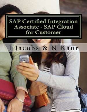 SAP Certified Integration Associate - SAP Cloud for Customer de J. Jacobs