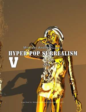 Hyper Pop Surrealism V de Michael Andrew Law