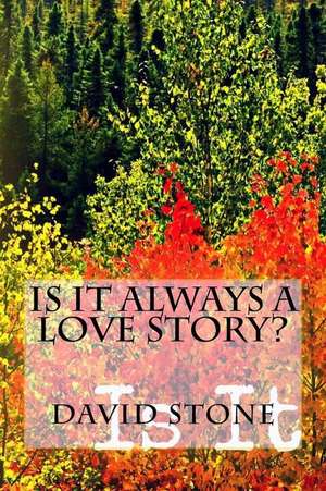 Is It Always a Love Story? de David Stone