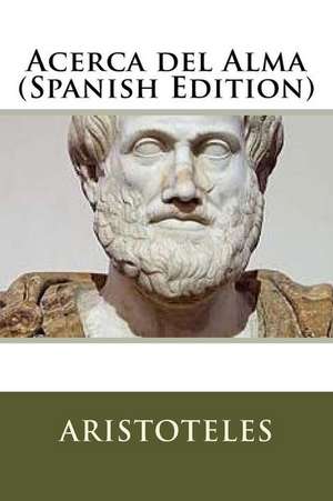 Acerca del Alma (Spanish Edition) de Aristotle