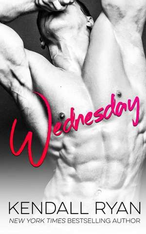 Wednesday de Kendall Ryan