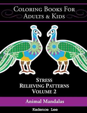 Coloring Books for Adults & Kids, Volume 2 de Kadence Lee