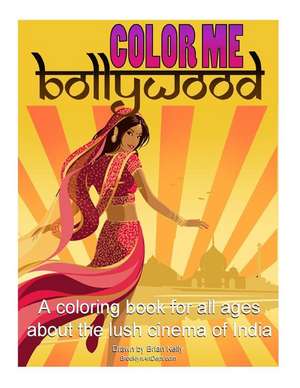 Color Me Bollywood de Brian P. Kelly