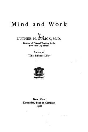 Mind and Work de Luther H. Gulick