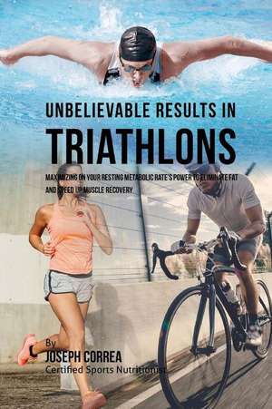 Unbelievable Results in Triathlons de Correa (Certified Sports Nutritionist)