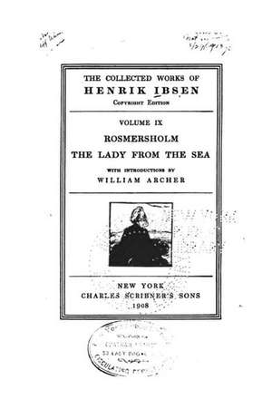 Rosmersholm, the Lady from the Sea de Henrik Ibsen