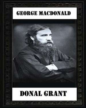 Donal Grant(1883) by George MacDonald de George MacDonald