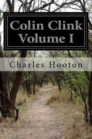 Colin Clink Volume I de Charles Hooton