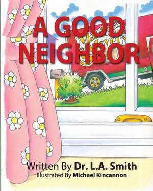 A Good Neighbor de Dr L. a. Smith