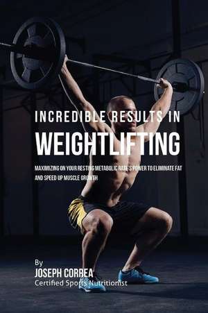 Incredible Results in Weightlifting de Correa (Certified Sports Nutritionist)