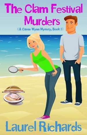 The Clam Festival Murders de Laurel Richards