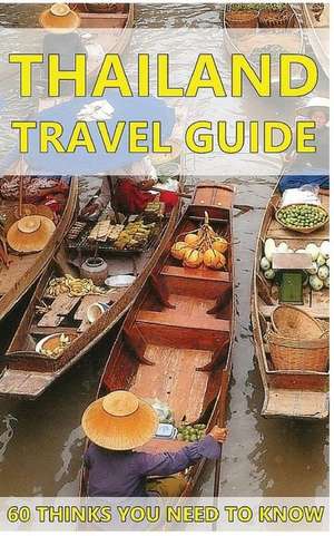 Thailand Travel Guide de Paul Siri