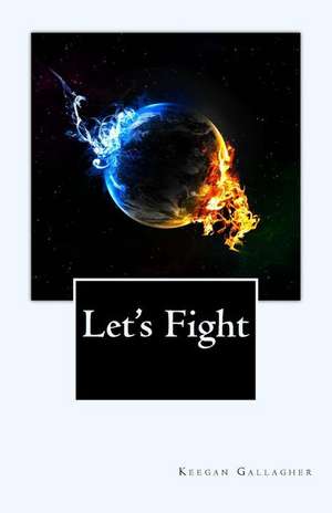 Let's Fight de Keegan Gallagher