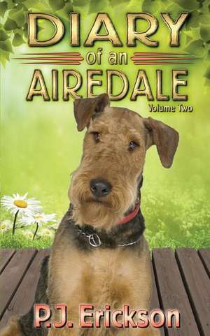 Diary of an Airedale de P. J. Erickson