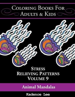 Coloring Books for Adults & Kids, Volume 9 de Kadence Lee