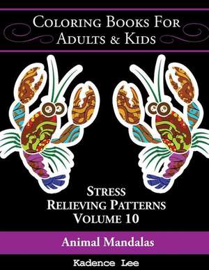 Coloring Books for Adults & Kids, Volume 10 de Kadence Lee