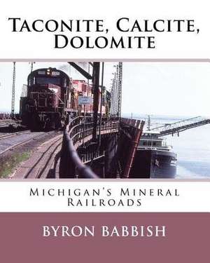 Taconite, Calcite, Dolomite de Byron Babbish