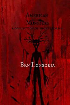 American Monsters de Ben Longoria