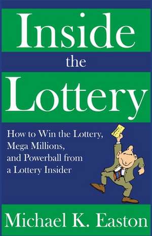 Inside the Lottery de Michael K. Easton