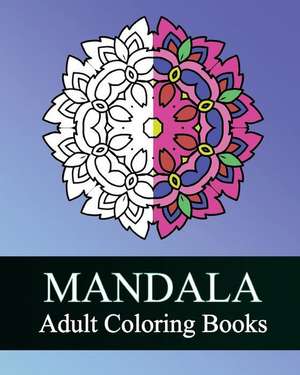 Mandala Adult Coloring Books de Peter Raymond