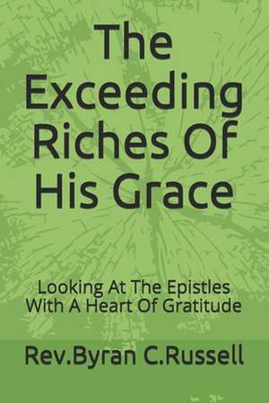 The Exceeding Riches of His Grace de Rev Byran C. Russell