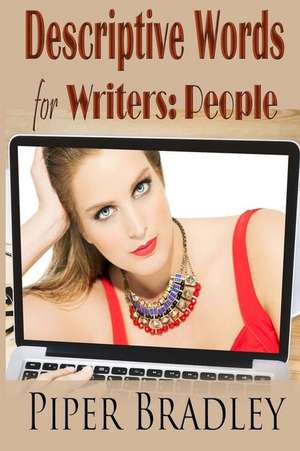 Descriptive Words for Writers de Piper Bradley