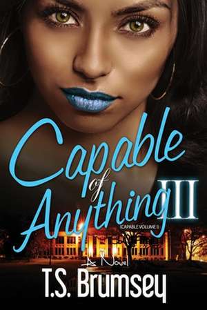 Capable of Anything III de T. S. Brumsey