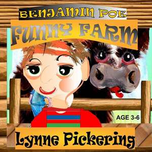 Benjamin Poe Funny Farm de Lynne Pickering