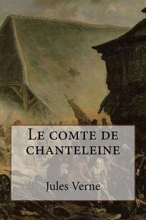 Le Comte de Chanteleine de Verne, M. Jules