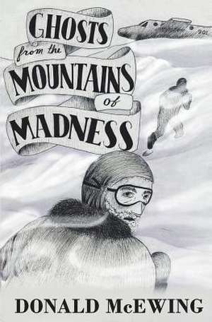 Ghosts from the Mountains of Madness de Donald McEwing