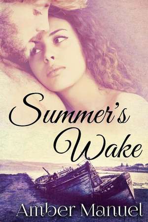 Summer's Wake de Amber Manuel