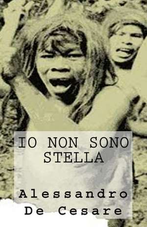 IO Non Sono Stella de Alessandro De Cesare