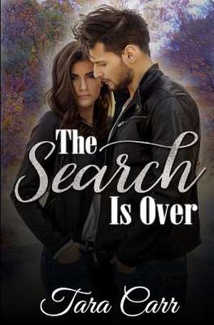 The Search Is Over de Tara Carr