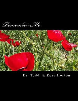 Remember Me de Dr Todd Allen Horton