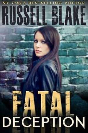 Fatal Deception de Russell Blake