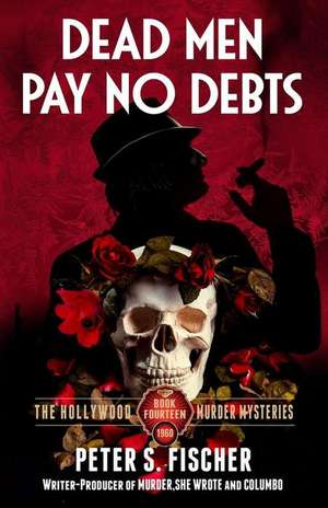 Dead Men Pay No Debts de Peter S. Fischer