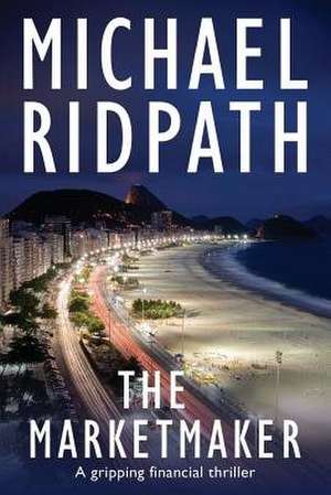 The Marketmaker de Michael Ridpath