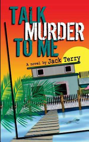 Talk Murder to Me de MR Jack a. Terry