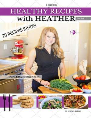 Healthy Recipes with Heather de Heather Necole Gardner