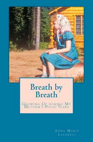 Breath by Breath de Anna Marie Laforest