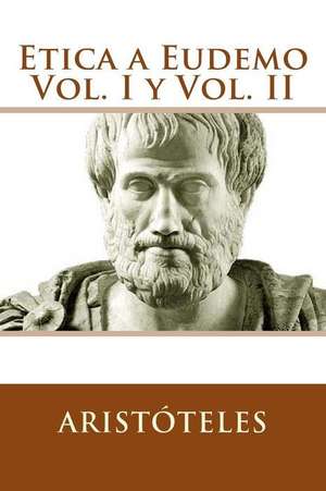 Etica a Eudemo Vol. I y Vol. II (Spanish Edition) de Aristotle