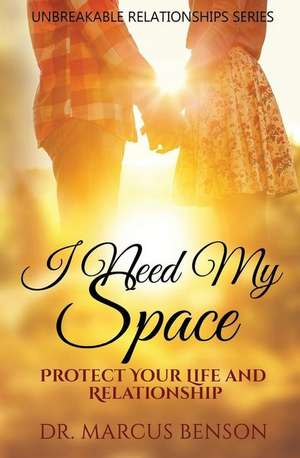 I Need My Space de Dr Marcus Benson