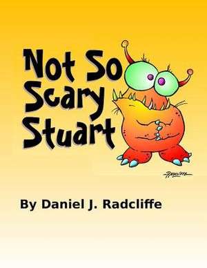 Not So Scary Stuart de Daniel J. Radcliffe