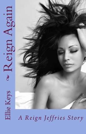 Reign Again de Ellie Keys