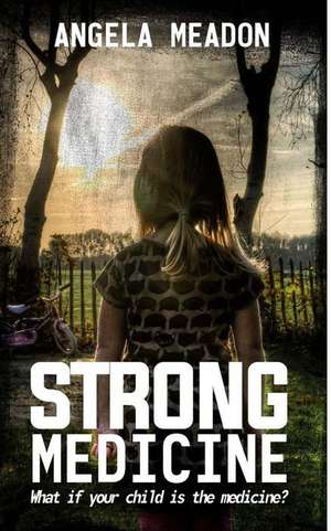 Strong Medicine de Angela Meadon