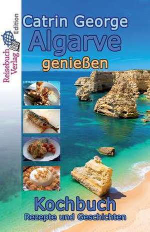 Algarve Geniessen de Catrin George