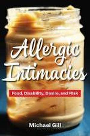 Allergic Intimacies de Michael Gill