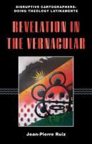 Revelation in the Vernacular de Jean–pierre Ruiz