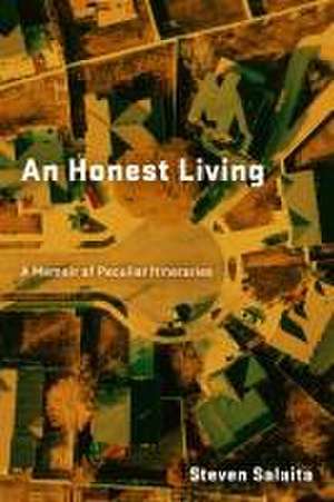 An Honest Living – A Memoir of Peculiar Itineraries de Steven Salaita