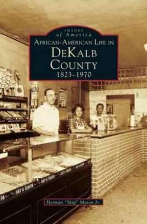 African-American Life in Dekalb County de Herman Jr. Mason